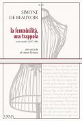 La femminilità, una trappola. Scritti inediti 1927-1983