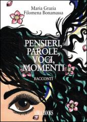 Pensieri, parole, voci, momenti...