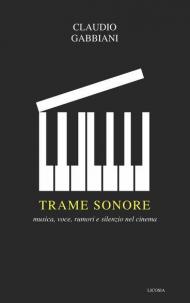 Trame sonore. Musica, voce, rumori e silenzio nel cinema