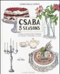 Csaba 5 seasons. Cinque stagioni per celebrare la cucina, il ricevere, la casa