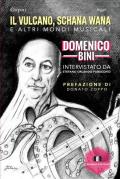 Il vulcano, Schana Wana e altri mondi musicali. Domenico Bini intervistato da Stefano Orlando Puracchio