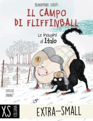 Il campo di Fliffinball. Le indagini di Italo. Ediz. ad alta leggibilità