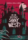 Chi ha ucciso Sanny West?
