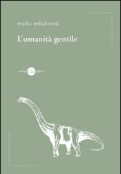 L'umanità gentile