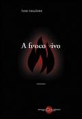 A fuoco vivo