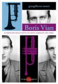 Boris Vian. Il principe delle notti di Saint-Germain-des-Prés