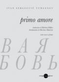 Primo amore. Testo russo a fronte. Ediz. bilingue