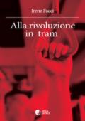Alla rivoluzione in tram (Viola e Rosmarino)