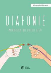 Diafonie: Microfisica dei piccoli gesti (Petali e Corolle)