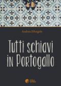 Tutti schiavi in Portogallo