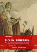 Lux in tenebris. Per una antropologia del Natale