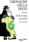 Cronache della peste. Ovvero l'Italia al tempo del Covid