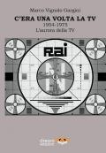 C’era una volta la TV 1954-1975. L’aurora della TV