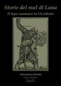 Storie del mal di luna. Il lupo mannaro in Occidente