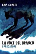 La voce del branco. I predatori