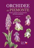 Orchidee del Piemonte. Atlante e guida al riconoscimento