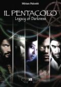 Il pentacolo. Legacy of darkness