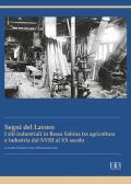 I segni del lavoro. I siti industriali in Bassa Sabina tra agricoltura e industria dal XVIII al XX secolo