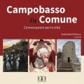 Campobasso in Comune. Conversazioni per la città