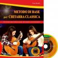 Metodo di base per chitarra classica. Per le scuole medie a indirizzo musicale, i licei musicali e i corsi preaccademici. Con CD-Audio