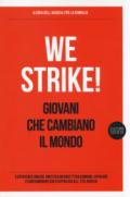 We strike! Giovani che cambiano il mondo