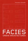 Facies. Urban Architectures. Ediz. a colori