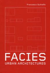 Facies. Urban Architectures. Ediz. a colori