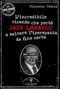 L' incredibile vicenda che portò Jack Lanarco a salvare l'iperspazio da fine certa