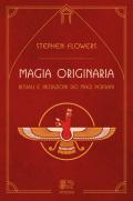 Magia originaria. Rituali e iniziazioni dei Magi persiani