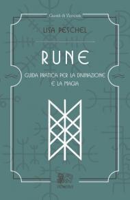 Rune. Guida pratica per la divinazione e la magia