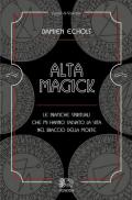 Alta Magick. Le pratiche spirituali che mi hanno salvato la vita nel braccio della morte