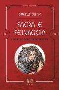 Sacra e selvaggia, il risveglio delle donne indomite