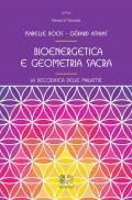 Bioenergetica e geometria sacra. La decodifica delle malattie