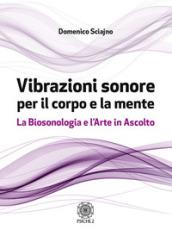 Vibrazioni sonore per il corpo e la mente