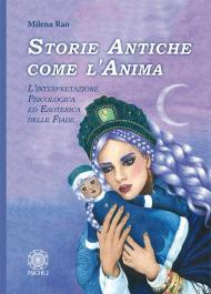 Storie antiche come l'anima. L'interpretazione psicologica ed esoterica delle fiabe