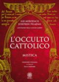 L'occulto cattolico. Mistica