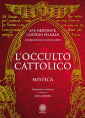 L'occulto cattolico. Mistica