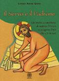 Il servo e il padrone. Un invito a smettere di nutrire l'Ego e scoprire l'Io che c'è in noi