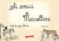 Gli amici di Marcellina. Ediz. illustrata