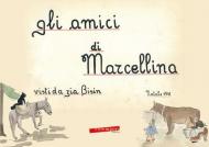 Gli amici di Marcellina. Ediz. illustrata