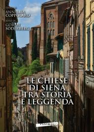 Le chiese di Siena tra storia e leggenda-Churches of Siena between history and legends