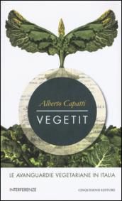 Vegetit. Le avanguardie vegetariane in Italia: 1