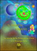 Il pianeta sorriso. La storia della Principessa Gioia e il Principe Solo