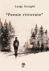 «Poesie ritrovate»