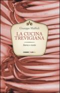 La cucina trevigiana. Storia e ricette