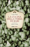 La cucina della terra di Bari. Storia e ricette