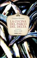 La cucina del Parco del Delta. Storia e ricette