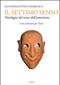 Il settimo senso. Psicologia del senso dell'umorismo (con istruzioni per l'uso)