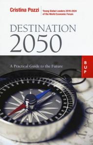 Destination 2050. A practical guide to the future