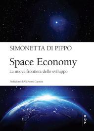 Space economy. La nuova frontiera dello sviluppo